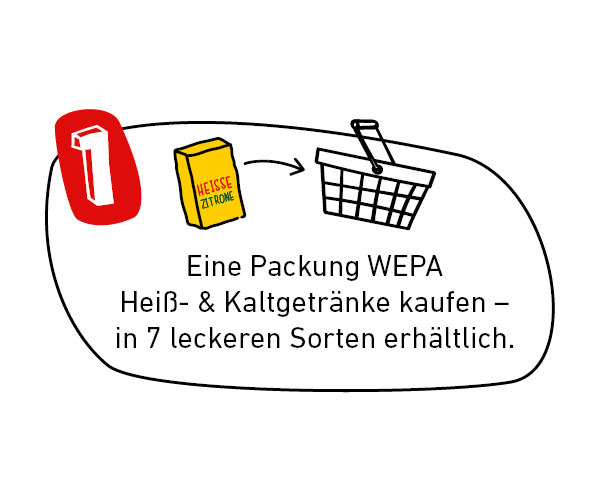 WEPA Produkt mit einem Pfeil zu einem Symbol eines Einkaufskorbs: 1. Schritt: Eine Packung WEPA Heiß- und Kaltgetränke kaufen - in 7 leckeren Sorten erhältlich.